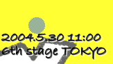 6th stage TOKYO